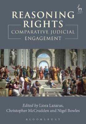 Reasoning Rights: Comparative Judicial Engagement by Liora Lazarus