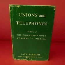 History UNIONS & TELEPHONES Story of The Communications Workers Of America 1952