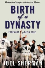 Birth of a Dynasty: Behind the Pinstripes with the 1996 Yankees - GOOD