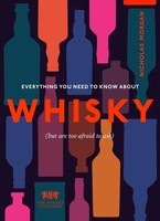 Nick Morgan (U. A.) | Everything You Need To Know About Whisky | Buch | Englisch