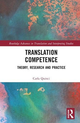 Translation Competence: Theory, Research and Practice by Carla Quinci Hardcover