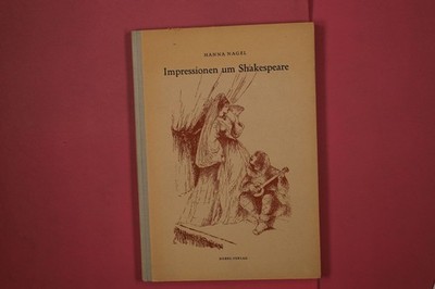 336916 Hanna Nagel IMPRESSIONEN UM SHAKESPEARE Dobel-Verlag nach drei