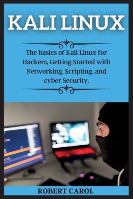 Kali Linux Series: The basics of Kali Linux for Hackers, Getting Started with...