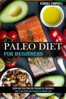 Kendall Campbell | Paleo Diet For Beginners | Taschenbuch | Englisch (2020)