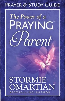 The Power of a Praying Parent Prayer and Study Guide | Stormie Omartian | Buch