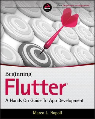 Beginn Flattern: Eine praktische Anleitung zur App-Entwicklung von Marco L. Napoli (Englisch