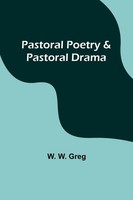 Pastoral Poetry & Pastoral Drama W. Greg Taschenbuch Englisch 2023