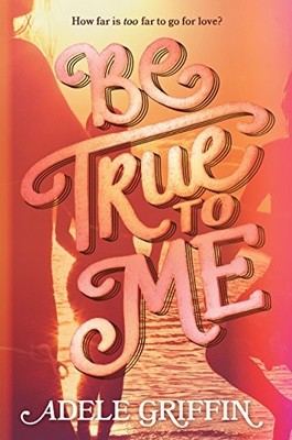 Be True to Me by Griffin, Adele Hardback Book The Fast Free Shipping