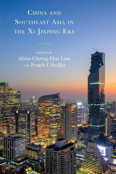 Alvin Cheng-Hin Lim (U. A.) | China And Southeast Asia In The Xi Jinping Era-image