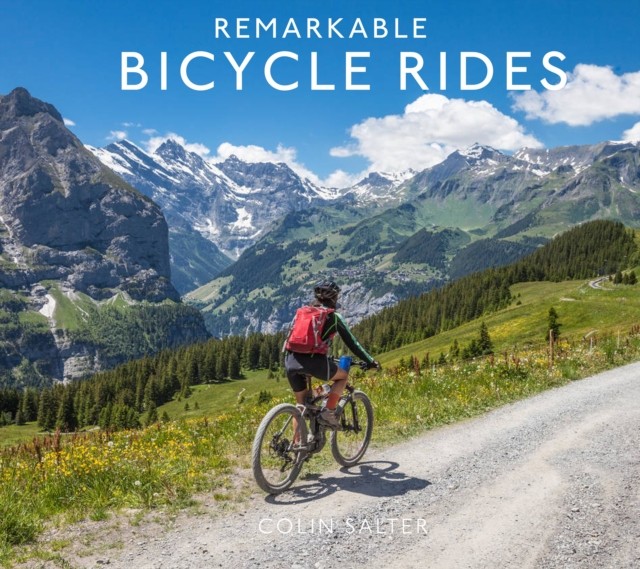 Remarkable Bicycle Rides by Colin Salter (Hardback Book)
