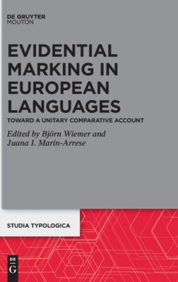 Evidential Marking In European Languages: Toward A Unitary Comparative Acco...