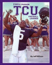 Purple Passion: TCU Football Legends - Jeff Wilson, 9781892588685, paperback