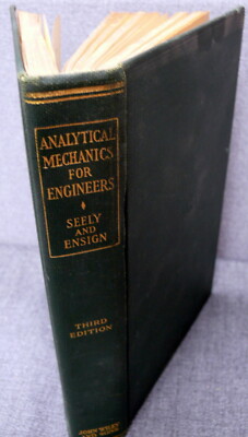 Analytical Mechanics for Engineers - Seely And Ensign  HC 1941 Third Edition