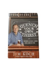 Quench Your Own Thirst by Jim Koch (2016, Hardcover)