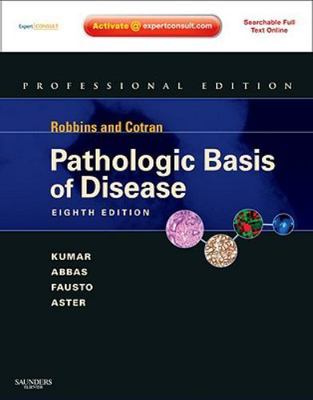 Robbins and Cotran Pathologic Basis of Disease, Professional Edition: Expert Con