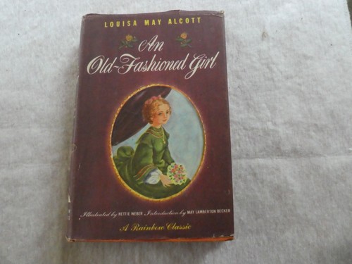 An Old Fashioned Girl by Louisa May Alcott, Vintage, Hardback