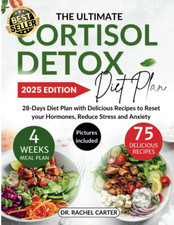 The Ultimate Cortisol Detox Diet Plan: 28-Days Diet Plan with Delicious Recipes 