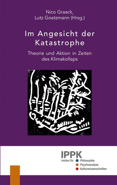 Im Angesicht Der Katastrophe Theorie Und Aktion In Zeiten Des Klimakollaps Buch-image