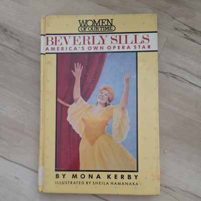 BEVERLY SILLS America's Own Opera Star By Mona Kerby - HC Illus. by Sheila H.