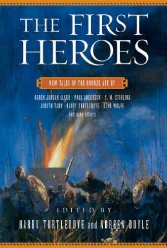 The First Heroes: New Tales of the Bronze Age - Paperback - VERY GOOD