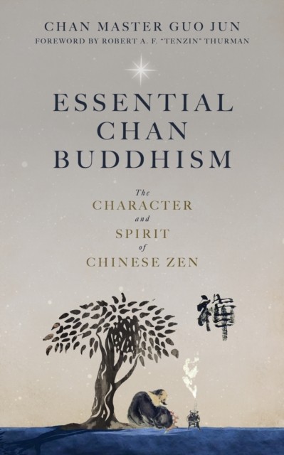 Essential Chan Buddhism by Chan Master Guo Jun (Paperback Book)