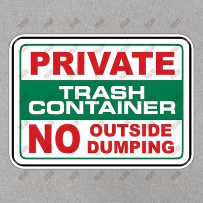 OSHA Compliant Private Trash Container Sticker No Outside Dumping #572338