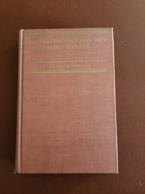 LITERATURE OLD AND NEW FOR CHILDREN BY ANNIE E. MOORE FROM 1934