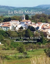 La Bella Molisana: "Country Italian Cooking", Marianna Iuliano Schiavone, Good B