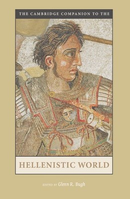 Glenn R. Bugh The Cambridge Companion to the Hellenistic World (Taschenbuch)