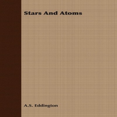 Stars and Atoms A. S. Eddington Paperback Read Books