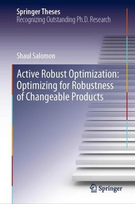 Active Robust Optimization: Optimizing for Robustness of Changeable Products Sha