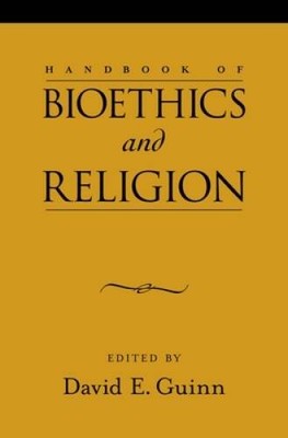 Handbook of Bioethics and Religion - Hardcover By Guinn, David E - GOOD