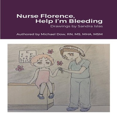 Nurse Florence Help I'm Bleeding Lulu Press Inc. Paperback Lulu P