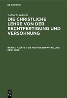 Die Positive Entwickelung Der Lehre Albrecht Ritschl