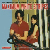 MAXIMUM White Stripes CD biography