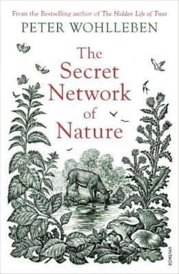 The Secret Network of Nature: The Delicate Balance of All Living Things, Wohlleb