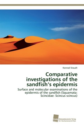 Comparative investigations of the sandfish's epidermis Konrad Staudt