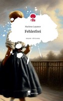 Fehlerfrei. Life Is A Story - Story.One Marlene Layance