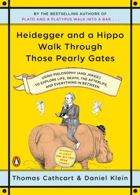 Thomas Cathcart (u. a.) | Heidegger and a Hippo Walk Through Those Pearly Gates
