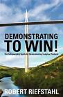 Demonstrating to Win!: The Indispensable Guide for Demonstrating Complex Products by Robert Riefstahl (Paperback / softback, 2011)