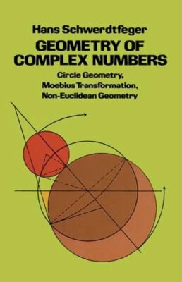 Geometry of Complex Numbers by Hans Schwerdtfeger: New