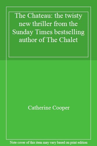 The Chateau: the twisty new thriller from the Sunday Times bestselling author.