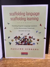Scaffolding Language, Scaffolding Learning, S...