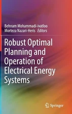 Robust Optimal Planning and Operation of Electrical Energy Systems by Behnam Moh