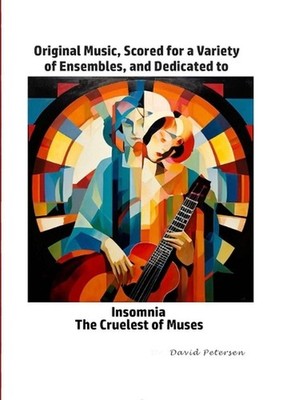 Original Music, Scored for a Variety of Ensembles, and Dedicated to Insomnia, Th