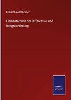 Friedrich Autenheimer | Elementarbuch Der Differential- Und Integralrechnung