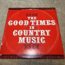 Vintage The Good Times In Country Music 1974 Vinyl LP Columbia