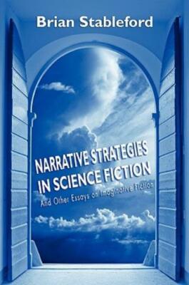 Narrative Strategies In Science Fiction And Other Essays On Imaginative Fic...
