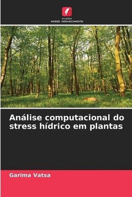 Anlise computacional do stress hdrico em plantas by Garima Vatsa (Portuguese) Pa