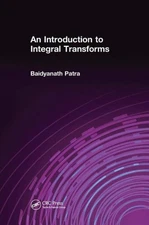 An Introduction to Integral Transforms by Patra, Baidyanath [Paperback]